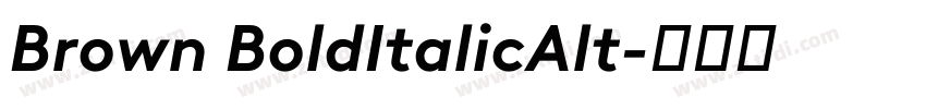 Brown BoldItalicAlt字体转换 Brown BoldItalicAlt字体转换